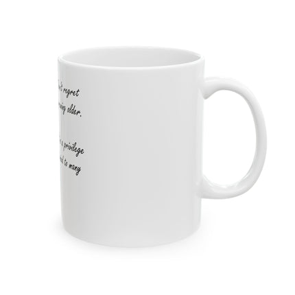 Inspirational Photo Ceramic Mug — "Don't Regret Growing Older" Quote (11oz & 15oz)