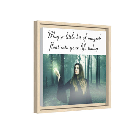 Framed Canvas Art — “May a Little Bit of Magick Float Into Your Life Today”