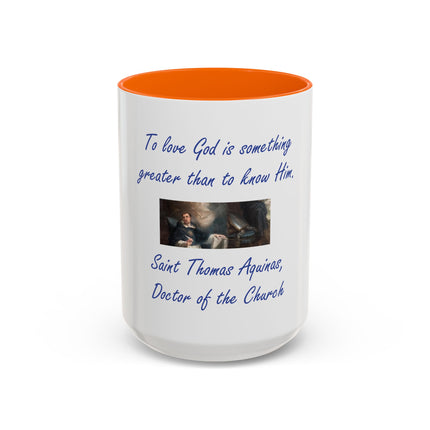 Saint Thomas Aquinas Quote Coffee Mug — "To love God is something greater than to know Him"
