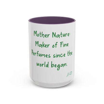 Mother Nature Perfume Quote Coffee Mug — Accent 11/15oz
