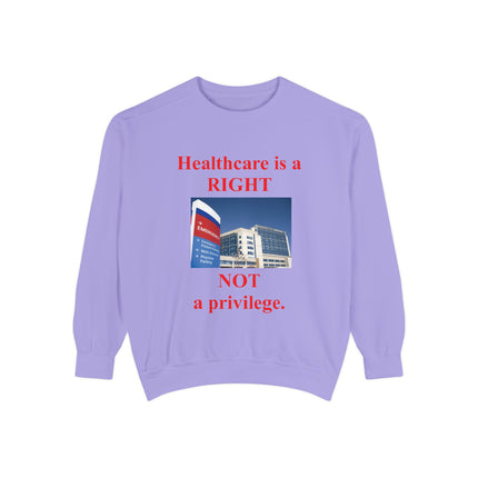 Healthcare Rights Sweatshirt – Unisex Garment-Dyed Activist Wear