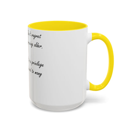 Growing Older Quote Mug – 15oz Accent | Gift for All Occasions