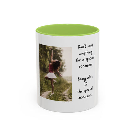 Inspirational Photo Accent Mug — “Being Alive Is the Special Occasion”