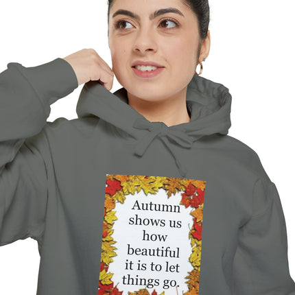 Autumn Leaves Hoodie – "Autumn shows us how beautiful it is to let things go"