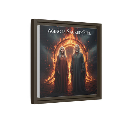 Aging Is Sacred Fire — Framed Matte Canvas Wall Art
