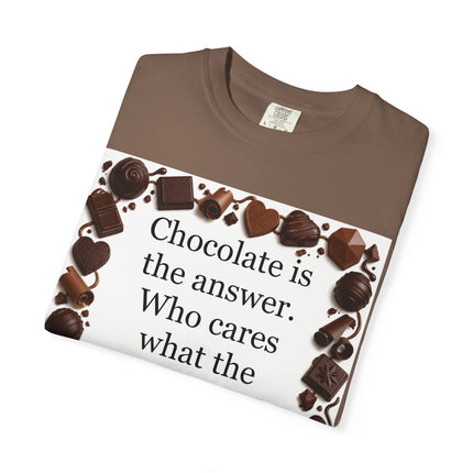 Chocolate Is the Answer T-Shirt — Funny Chocolate Quote Tee