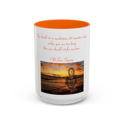 Meditation Quote Coffee Mug — "If you should sit in meditation 20 minutes a day..."