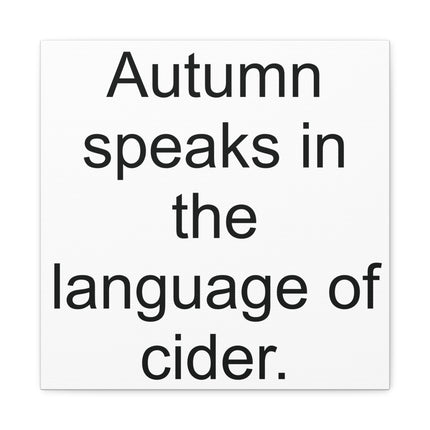 Autumn Speaks in the Language of Cider - Matte Canvas Wall Art