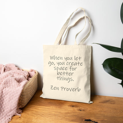 Zen Proverb Canvas Tote Bag — "When you let go, you create space for better things" Inspirational Reusable Shopper