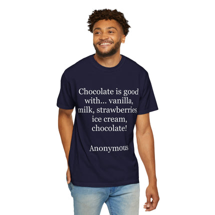 Chocolate Is Good T-Shirt — Funny Dessert Quote Tee
