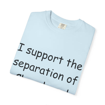 Unisex T-shirt: "I Support the Separation of Church and Hate" - Thoughtful Statement Tee