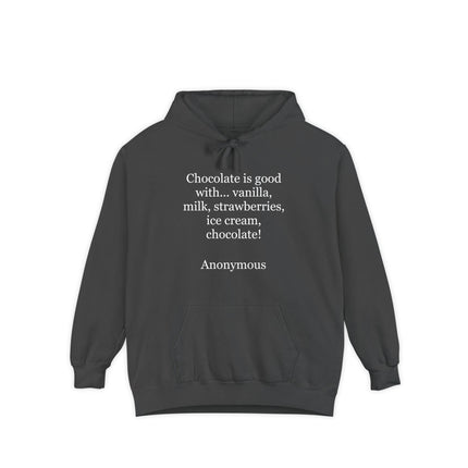 Chocolate Quote Hoodie — "Chocolate is good with..." Cozy Graphic Sweatshirt