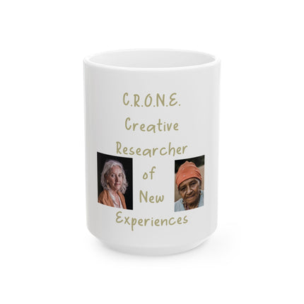CRONE Ceramic Mug – “C.R.O.N.E. Creative Researcher of New Experiences” Inspirational Coffee Cup