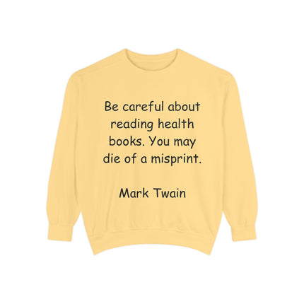 Mark Twain Quote Sweatshirt – Unisex Garment-Dyed Literary Layer