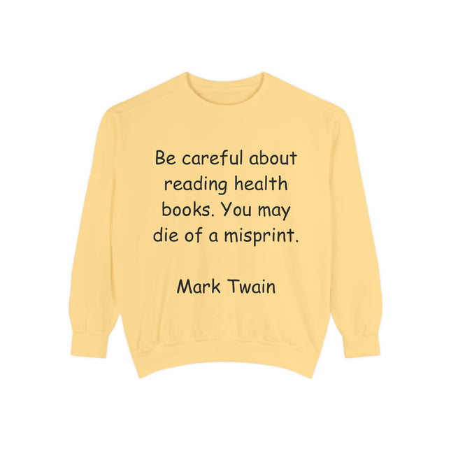 Mark Twain Quote Sweatshirt – Unisex Garment-Dyed Literary Layer