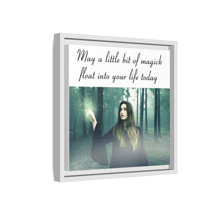 Framed Canvas Art — “May a Little Bit of Magick Float Into Your Life Today”
