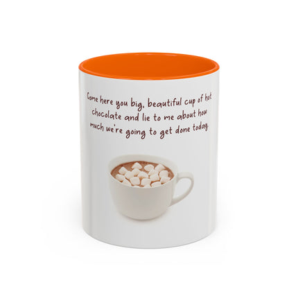 Hot Chocolate Mug — "Come here you big, beautiful cup of hot chocolate" Accent Coffee Cup (11/15 oz)