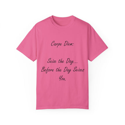 Carpe Diem T-Shirt – “Seize the Day… Before It Seizes You” – Unisex Fit