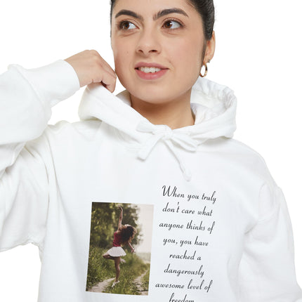 Hoodie — Photo Quote 'When you truly don't care what anyone thinks...' Cozy Graphic Pullover