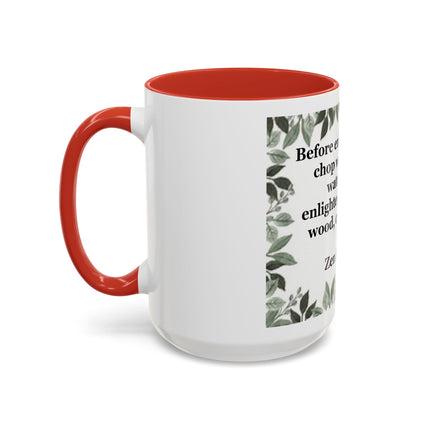 Zen Proverb Accent Coffee Mug — "Before enlightenment..." Inspirational Ceramic Mug