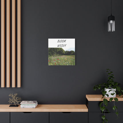 Bloom Wildly Canvas Wall Art — Wildflower Meadow Inspirational Print