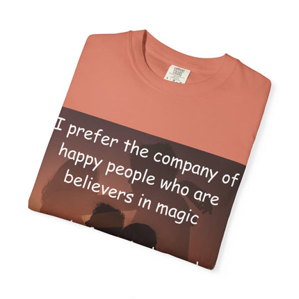 Inspirational Unisex Garment-Dyed T-Shirt - Believers in Magic & Happiness