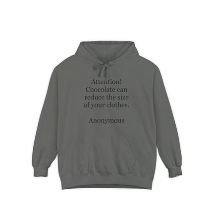 Attention! Chocolate Can Reduce the Size of Your Clothes - Unisex Garment-Dyed Hoodie