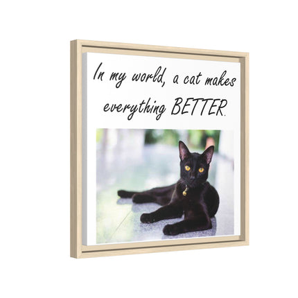 Framed Matte Canvas – "In my world, a cat makes everything BETTER" Cat Wall Art
