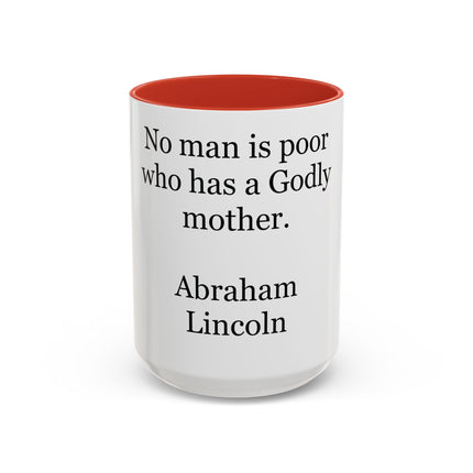 Accent Coffee Mug — "No man is poor who has a Godly mother." Abraham Lincoln | Inspirational Religious Quote