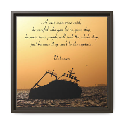 Sunset Shipwreck Wall Art - 'Be Careful Who You Let On Your Ship' Framed Canvas