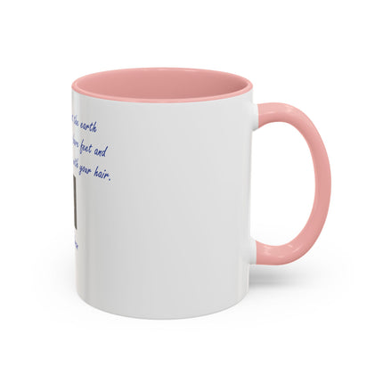Inspirational Earth Quote Coffee Mug — "And forget not that the earth delights to feel your bare feet" by Khalil Gibran