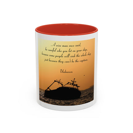 Shipwreck Sunset Coffee Mug — "Be Careful Who You Let On Your Ship" Inspirational Accent Mug