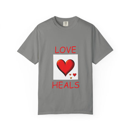 Unisex Love Heals T-Shirt - Garment-Dyed for Comfort and Style