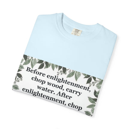 Zen Proverb T-Shirt — "Before enlightenment, chop wood" Inspirational Graphic Tee