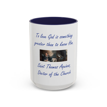 Saint Thomas Aquinas Quote Coffee Mug — "To love God is something greater than to know Him"
