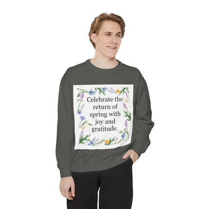 Spring Floral Sweatshirt — "Celebrate the return of spring with joy and gratitude"