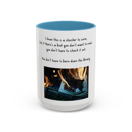 Book Lover Coffee Mug — "You Don’t Have to Burn Down the Library" Accent Mug