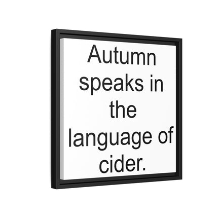 Framed Canvas Wall Art - “Autumn speaks in the language of cider.”