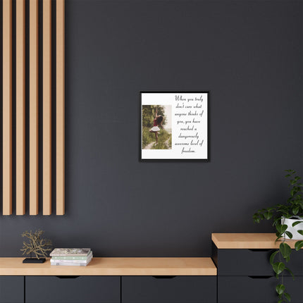 Framed Matte Canvas Wall Art — "Dangerously Awesome Level of Freedom" Inspirational Quote