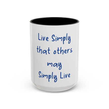 Inspirational Coffee Mug — "Live Simply That Others May Simply Live" Accent Mug