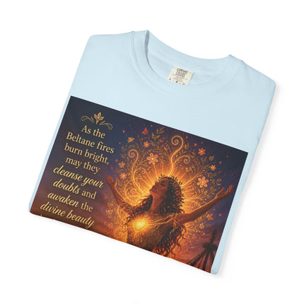 Burning Bright: Beltane Fire Goddess T-Shirt — "As the Beltane fires burn bright" Spiritual Pagan Tee