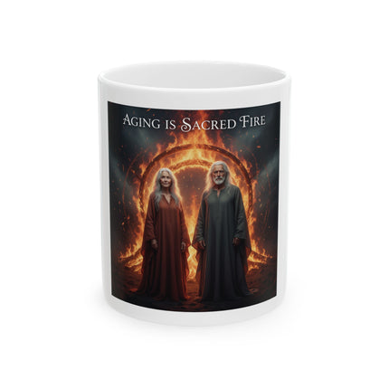 Aging Is Sacred Fire Ceramic Mug – Inspirational Witchy Coffee Cup (11oz, 15oz)