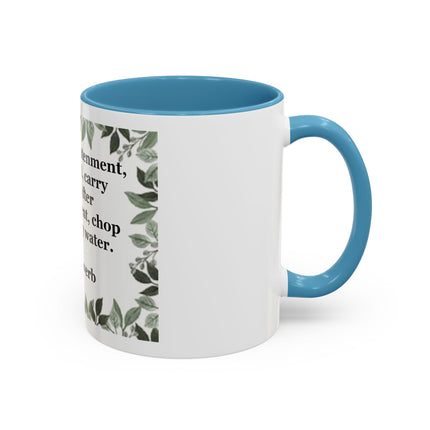 Zen Proverb Accent Coffee Mug — "Before enlightenment..." Inspirational Ceramic Mug