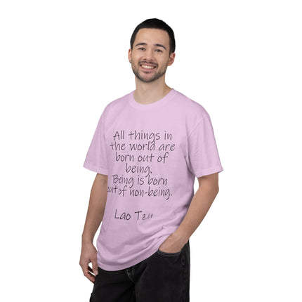T-Shirt — Lao Tzu Quote "All things in the world are born out of being"