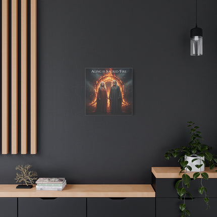 Aging Is Sacred Fire Canvas Wall Art — Inspirational Elder Wisdom Matte Stretched Print
