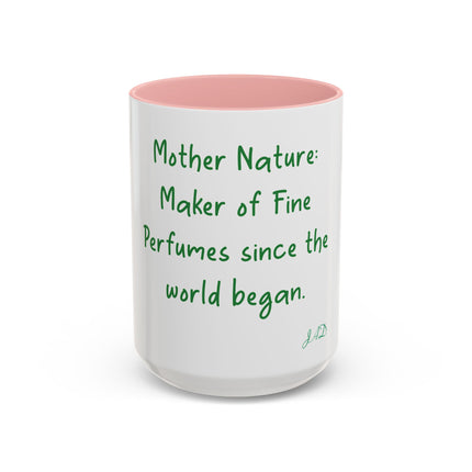 Mother Nature Perfume Quote Coffee Mug — Accent 11/15oz