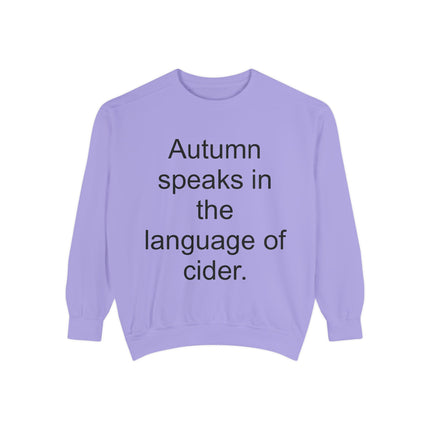 Autumn Speaks in the Language of Cider Sweatshirt