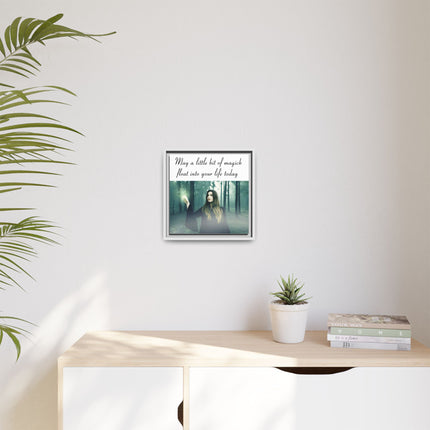 Framed Canvas Art — “May a Little Bit of Magick Float Into Your Life Today”