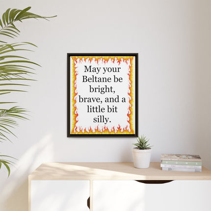 Beltane Wall Art Print — “May your Beltane be bright, brave, and a little bit silly” Framed Canvas
