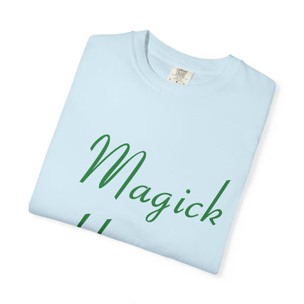 Unisex Garment-Dyed T-Shirt - 'Magick Happens' Inspirational Tee